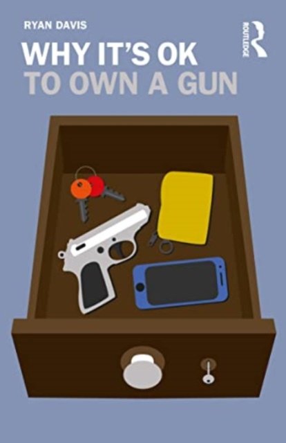 Why It''s Ok to Own a Gun