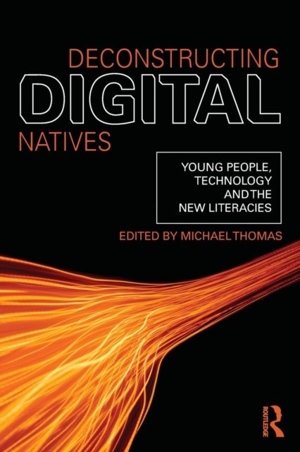 Deconstructing Digital Natives