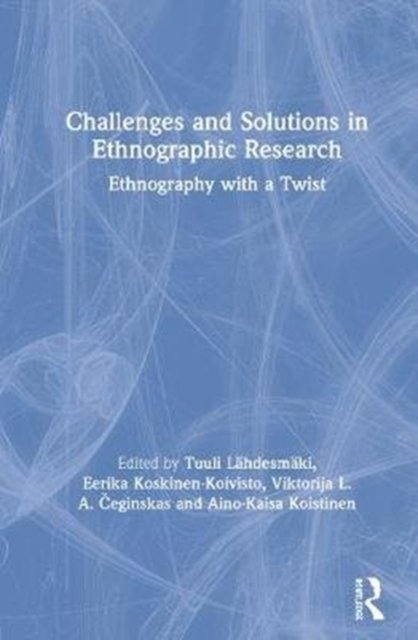 Challenges and Solutions in Ethnographic Research