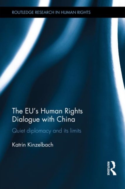The EU''s Human Rights Dialogue with China