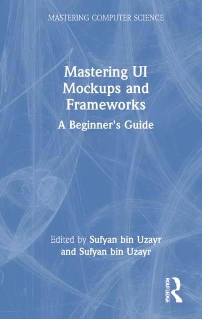 Mastering Ui Mockups and Frameworks