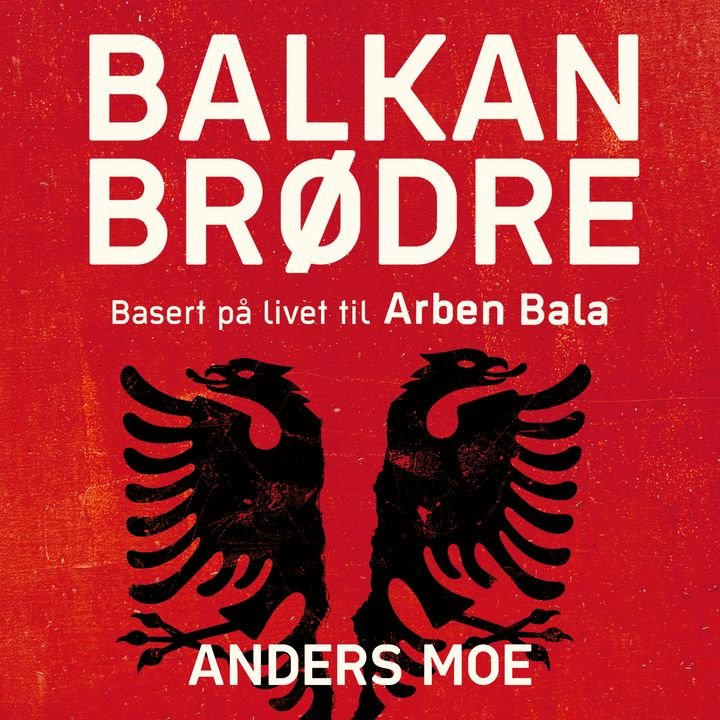 Balkanbrødre - basert på livet til Arben Bala
