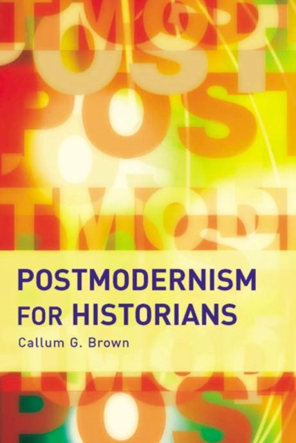 Postmodernism For Historians