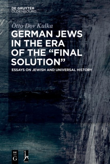 German Jews in the Era of the “Final Solution”