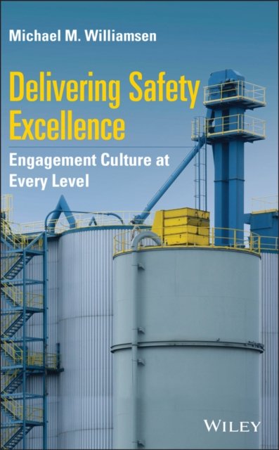 Delivering Safety Excellence – Engagement Culture at Every Level