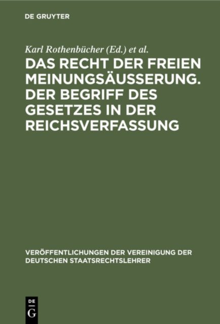 Das Recht Der Freien Meinungsausserung. Der Begriff Des Gesetzes in Der Reichsverfassung