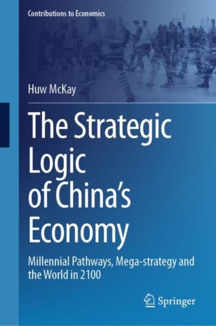 The Strategic Logic of China?s Economy