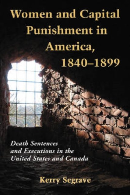 Women and Capital Punishment in America, 1840-1899