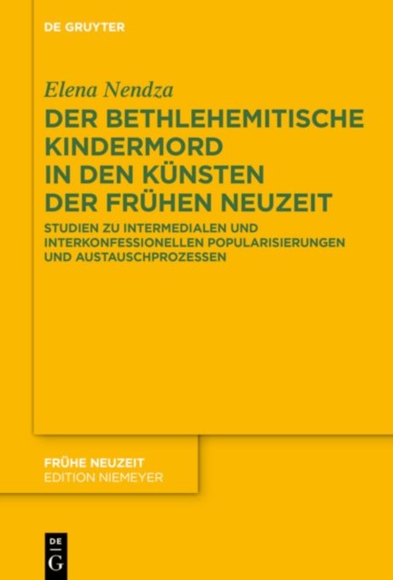 Der Bethlehemitische Kindermord in den Kunsten der Fruhen Neuzeit