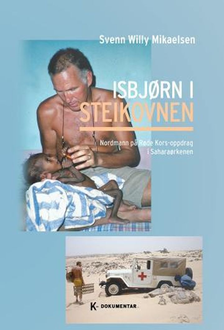 Isbjørn i steikovnen - nordmann på Røde Kors-oppdrag i Saharaørkenen 1985