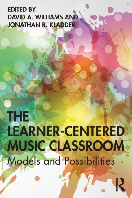 The Learner-Centered Music Classroom