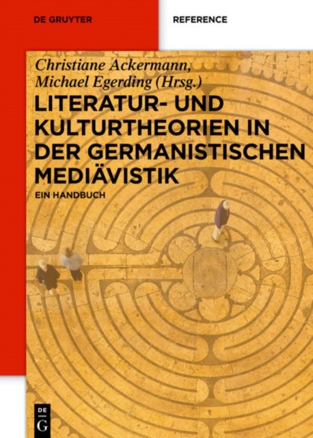 Literatur- und Kulturtheorien in der Germanistischen Mediävistik
