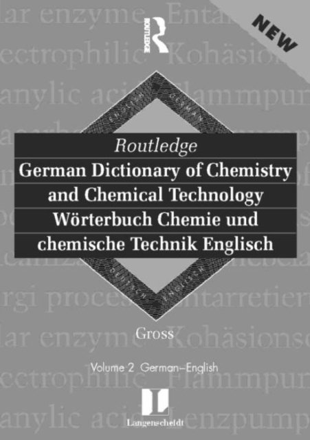 Routledge German Dictionary of Chemistry and Chemical Technology Worterbuch Chemie und Chemische Technik
