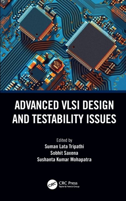 Advanced VLSI Design and Testability Issues