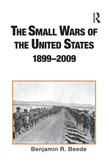 The Small Wars of the United States, 1899–2009