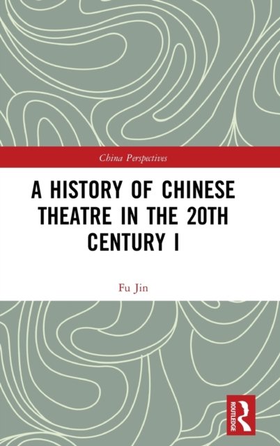 A History of Chinese Theatre in the 20th Century
