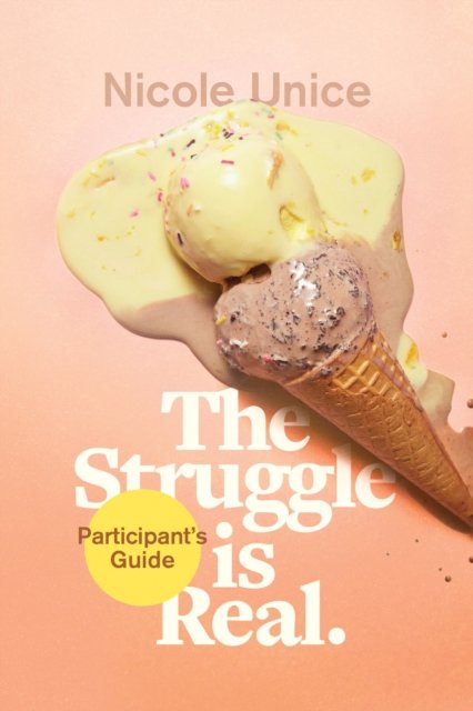 Struggle Is Real Participant''s Guide