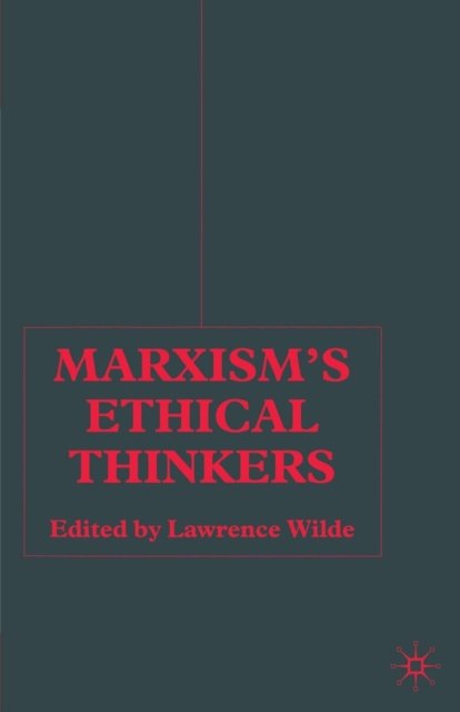 Marxism’s Ethical Thinkers