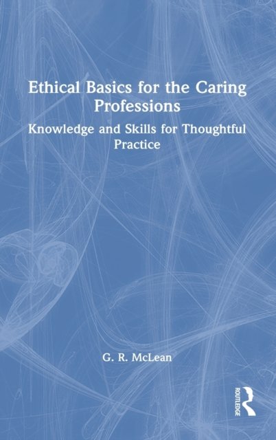 Ethical Basics for the Caring Professions