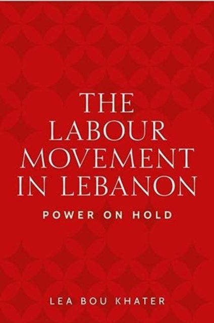 The Labour Movement in Lebanon