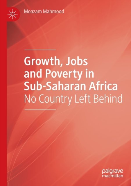Growth, Jobs and Poverty in Sub-Saharan Africa