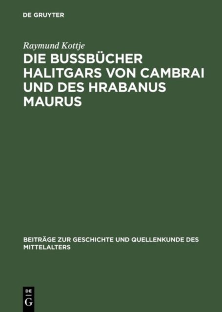 Die Bußbucher Halitgars Von Cambrai Und Des Hrabanus Maurus