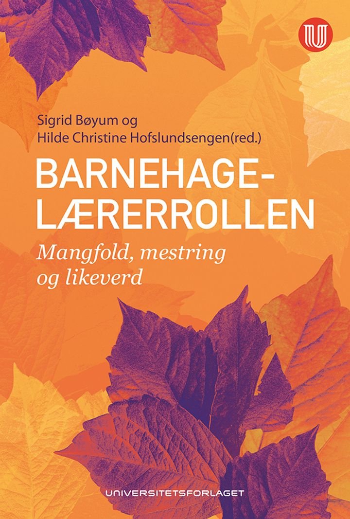 Barnehagelærerrollen - mangfold, mestring og likeverd