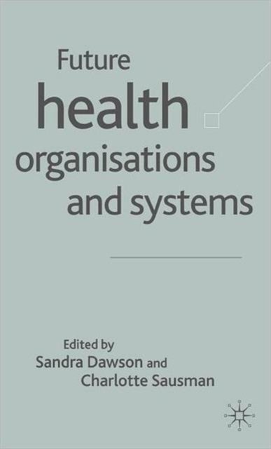 Future Health Organizations and Systems