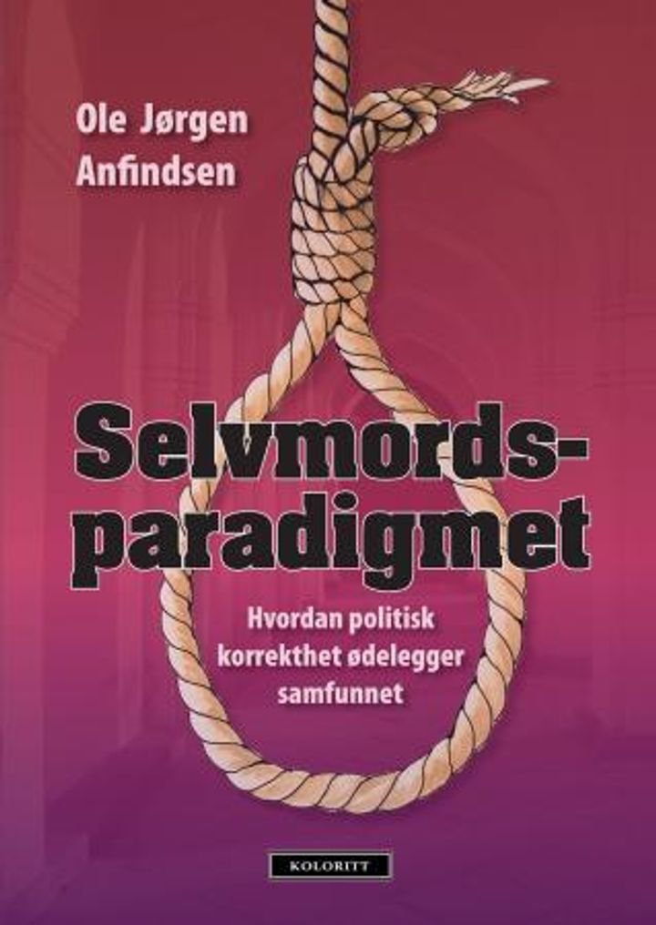 Selvmordsparadigmet - hvordan politisk korrekthet ødelegger samfunnet
