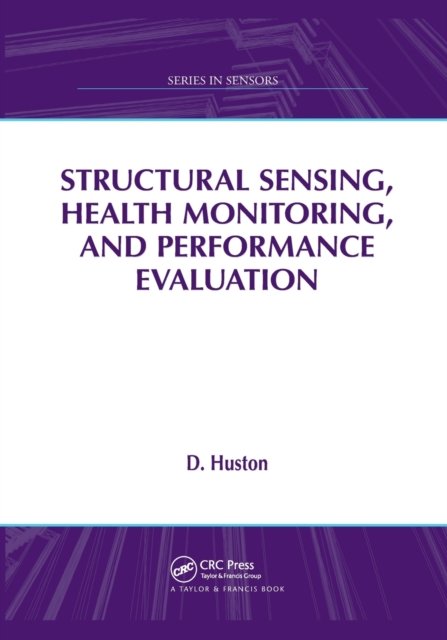 Structural Sensing, Health Monitoring, and Performance Evaluation