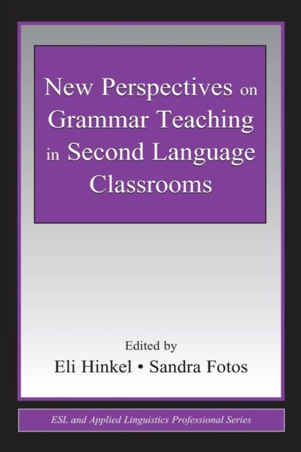 New Perspectives on Grammar Teaching in Second Language Classrooms
