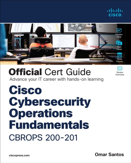 CCNA Cybersecurity CCNACBR 200-201 Official Cert Guide