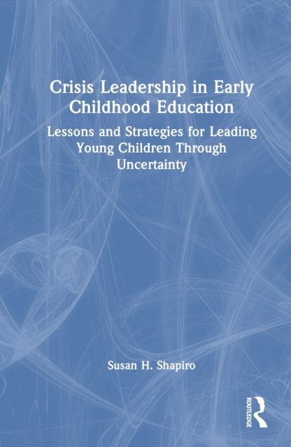 Crisis Leadership in Early Childhood Education