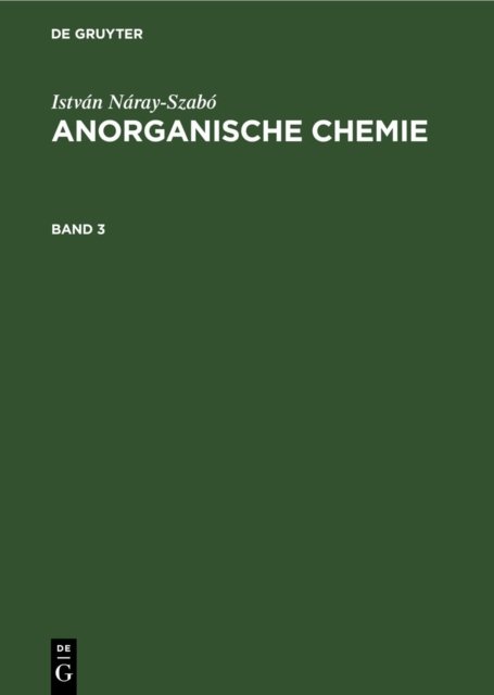 Istvan Naray-Szabo Anorganische Chemie. Band 3