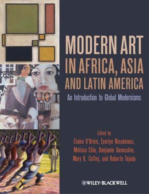 Modern Art in Africa, Asia, and Latin America – An  Introduction to Global Modernisms