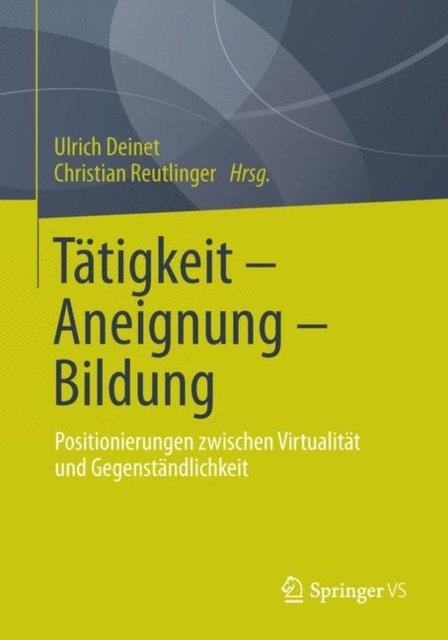 Tatigkeit - Aneignung - Bildung