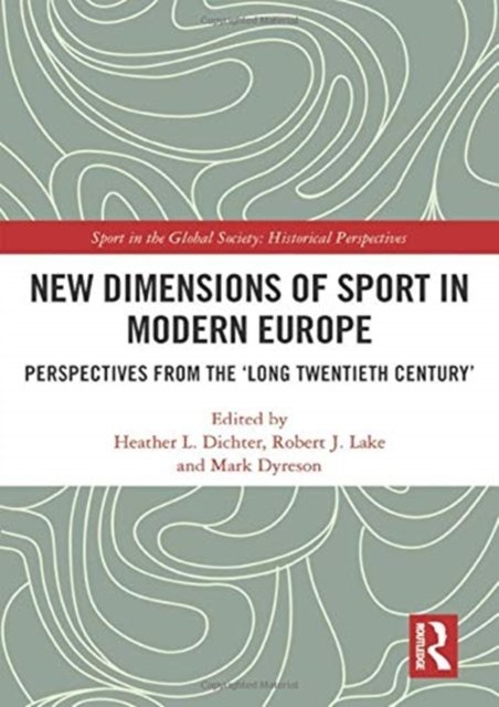 New Dimensions of Sport in Modern Europe