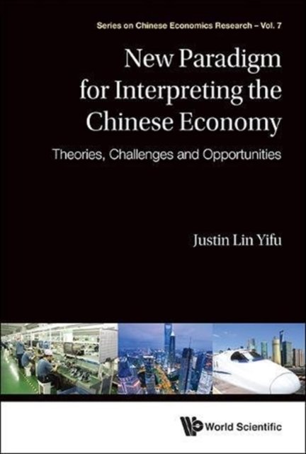 New Paradigm For Interpreting The Chinese Economy: Theories, Challenges And Opportunities