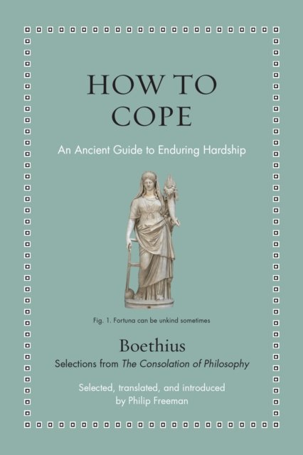 How to Cope – An Ancient Guide to Enduring Hardship