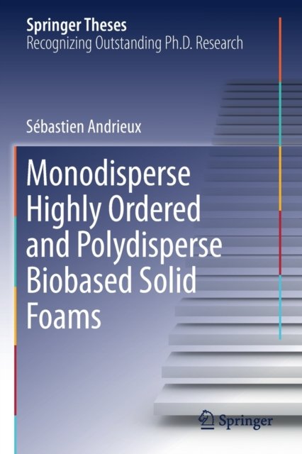 Monodisperse Highly Ordered and Polydisperse Biobased Solid Foams