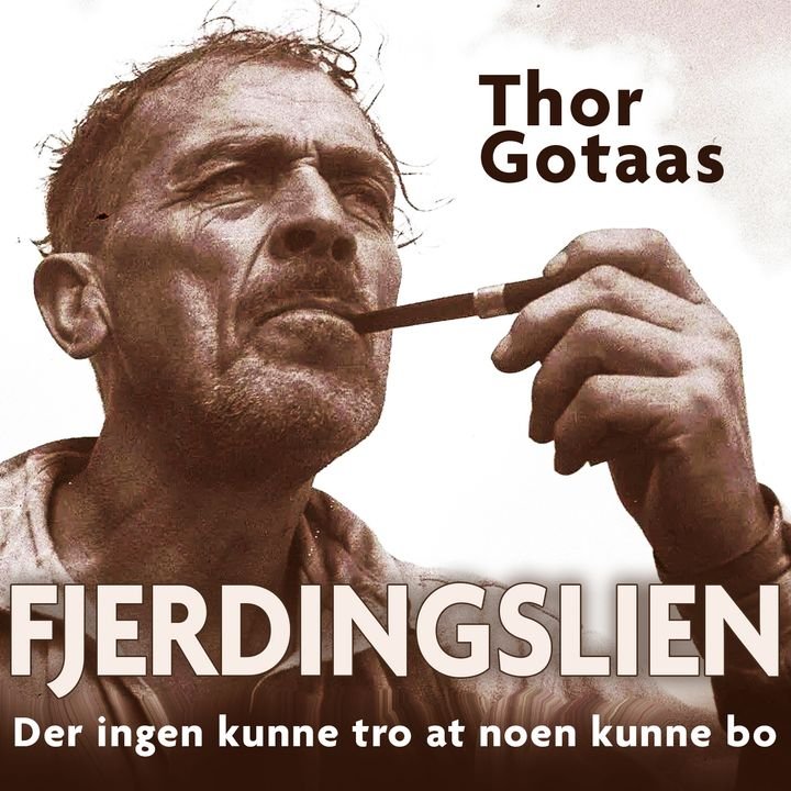 Fjerdingslien - der ingen skulle tro at noen kunne bo