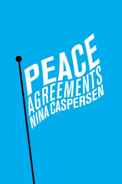 Peace Agreements – Finding Solutions to Intra–state Conflicts