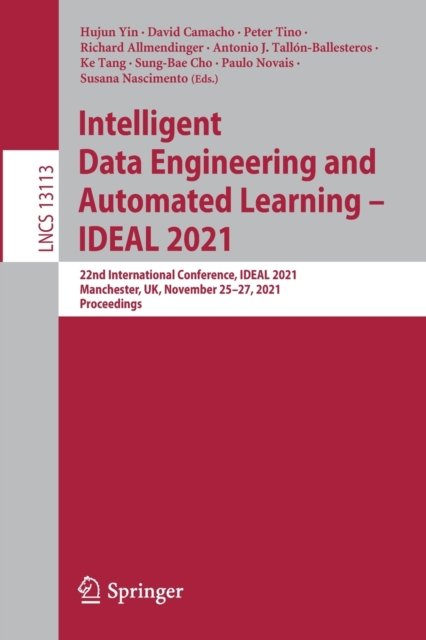 Intelligent Data Engineering and Automated Learning - IDEAL 2021