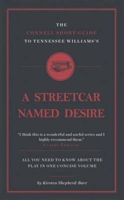 The Connell Short Guide To Tennesee Williams's A Streetcar Named Desire