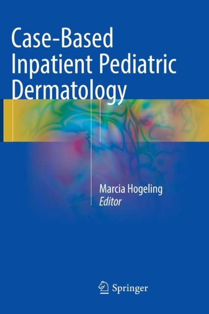 Case-Based Inpatient Pediatric Dermatology