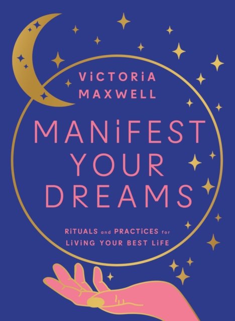 MANIFEST YOUR DREAMS HB