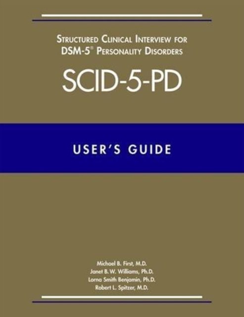 User`s Guide for the Structured Clinical Interview for DSM–5® Personality Disorders (SCID–5–PD)