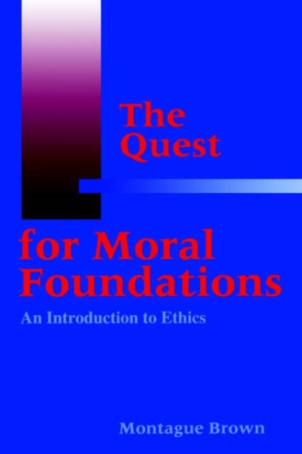 The Quest for Moral Foundations