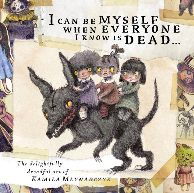 I can be myself when everyone I know is dead . . .