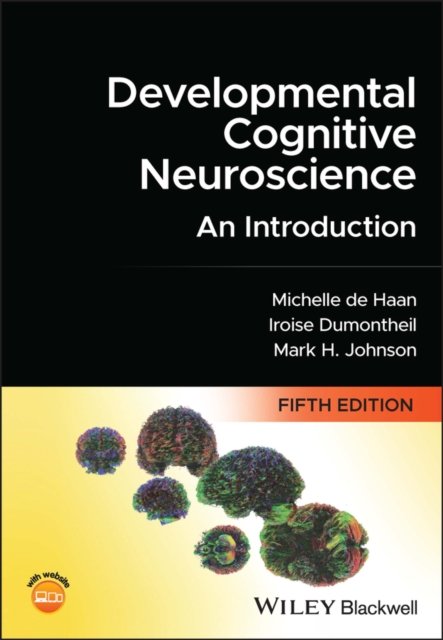 Developmental Cognitive Neuroscience – An Introduction, 5e